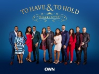 (BPRW) OWN EXPANDS POPULAR SATURDAY NIGHT LINEUP WITH NEW SERIES "TO HAVE & TO HOLD: CHARLOTTE" PREMIERING JUNE 1 AT 10PM