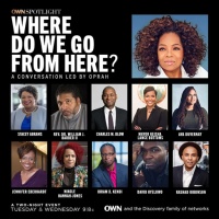 (BPRW) OPRAH WINFREY HOSTS IN-DEPTH, TWO-NIGHT  CONVERSATION WITH BLACK THOUGHT LEADERS, ACTIVISTS AND ARTISTS FOR  'OWN SPOTLIGHT: WHERE DO WE GO FROM HERE?' 