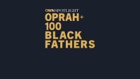 (BPRW) OPRAH WINFREY HOSTS 'OWN SPOTLIGHT:  OPRAH AND 100 BLACK FATHERS'   TO AIR JUNE 30 AT 10 PM ET/PT ON OWN 