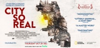 (BPRW) NATIONAL GEOGRAPHIC TO BROADCAST  FIVE-PART CRITICALLY ACCLAIMED SERIES CITY SO REAL  FROM ACADEMY AWARD®-NOMINATED FILMMAKER  STEVE JAMES IN AN UNPRECEDENTED  ONE-NIGHT, FIVE-HOUR, COMMERCIAL-FREE EVENT  THURSDAY, OCTOBER 29 AT 7:00 P.M. ET/PT