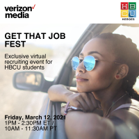 (BPRW) HBCU Heroes Teams Up With Verizon Media to Host FREE HBCU “Get-That-Job-Fest” to Engage HBCU Students Seeking Internships & Careers Friday, March 12, 2021