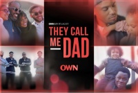 (BPRW) OWN SETS PREMIERE FOR A NEW BLACK FATHERHOOD SPECIAL,  'OWN SPOTLIGHT: THEY CALL ME DAD' ON TUESDAY, SEPTEMBER 14 AT 9PM ET/PT