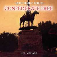 (BPRW) Anti-Confederate Statue Movement Gets "Gospel" Music Anthem —   "Confederate Free" - A Song Decrying Nation's Historic Racism Supports National Anti-Confederate Statue Removal Movement