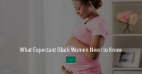 (BPRW) What Expectant Black Women Need to Know