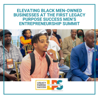 (BPRW) Elevating Black Men-Owned Businesses at the First Legacy Purpose Success Men’s Entrepreneurship Summit
