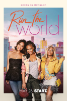 (BPRW) THEY’RE MOVING ON AND MOVING UP IN “RUN THE WORLD” STARZ RELEASES KEY ART AND TRAILER FOR SEASON TWO OF THE COMEDY SERIES PREMIERING ON MAY 26