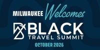 (BPRW) Black Travel Summit Names Milwaukee as 2026 Host City