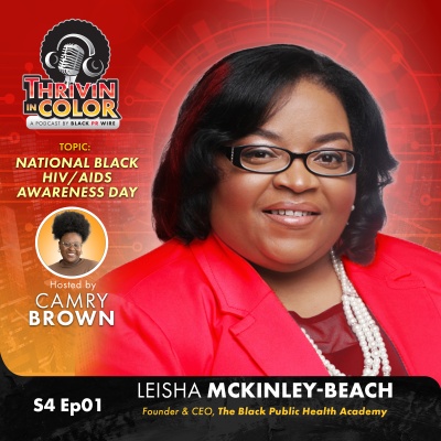 (BPRW) Thrivin’ in Color Podcast Debuts Season 4 with Special National Black HIV/AIDS Awareness Day Episode | Tech Zone Daily