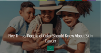 (BPRW) Five Things People of Color Should Know About Skin Cancer