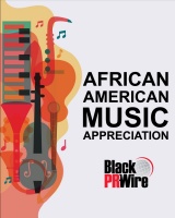 (BPRW) Black PR Wire honors African American Music Appreciation Month